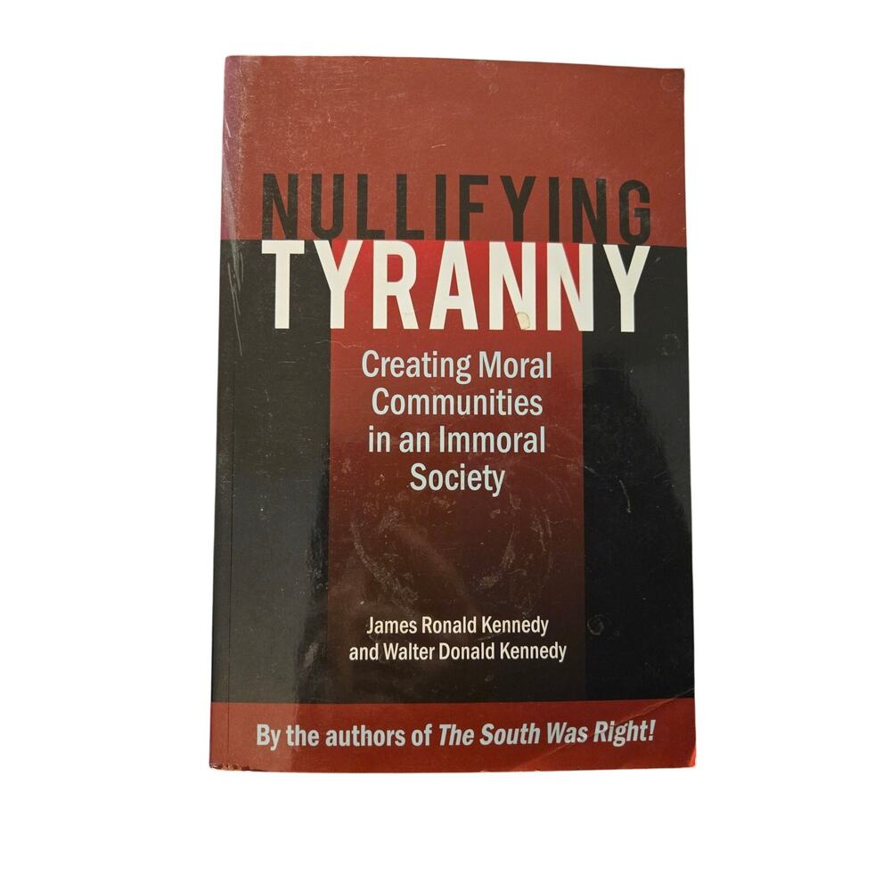 Nullifying Tyranny Creating Moral Communities Kennedy Paperback Politics Book